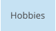 Hobbies